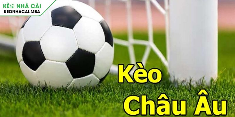 Kèo lựa châu Âu