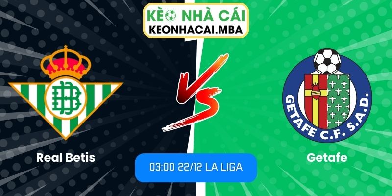 Soi kèo Real Betis vs Getafe