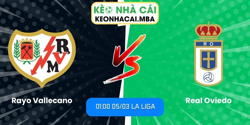 Soi kèo Rayo Vallecano vs Real Oviedo (01:00 05/03, La Liga)